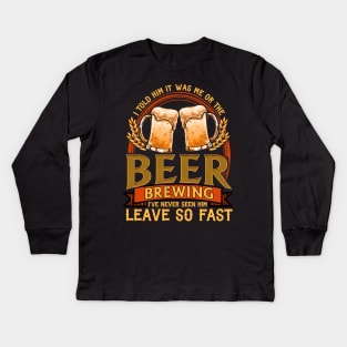I Told Him It Was Me Or The Beer | Home Brewing | Craft Beer Kids Long Sleeve T-Shirt